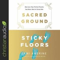 Sacred Ground, Sticky Floors Lib/E