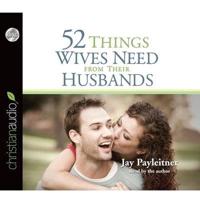 52 Things Wives Need from Their Husbands Lib/E