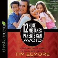 12 Huge Mistakes Parents Can Avoid Lib/E