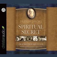 Hudson Taylor's Spiritual Secret Lib/E