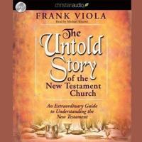 Untold Story of the New Testament Church Lib/E