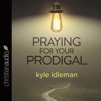 Praying for Your Prodigal Lib/E