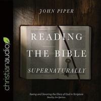 Reading the Bible Supernaturally Lib/E