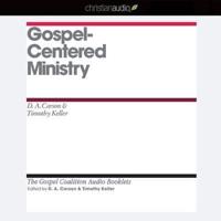 Gospel-Centered Ministry Lib/E
