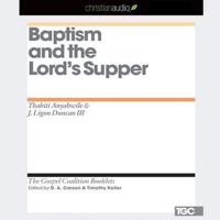 Baptism and the Lord's Supper Lib/E