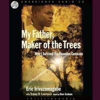My Father, Maker of the Trees Lib/E