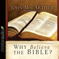 Why Believe the Bible? Lib/E
