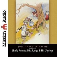 Uncle Remus: His Songs & His Sayings Lib/E