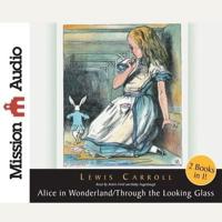 Alice in Wonderland and Through the Looking Glass Lib/E