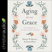 Aging With Grace Lib/E