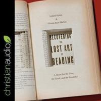 Recovering the Lost Art of Reading Lib/E