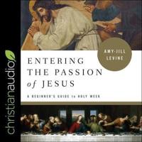 Entering the Passion of Jesus Lib/E