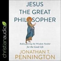 Jesus the Great Philosopher Lib/E