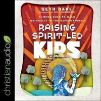 Raising Spirit-Led Kids Lib/E