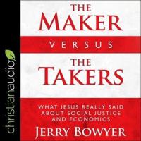 The Maker Versus the Takers Lib/E