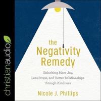 The Negativity Remedy Lib/E