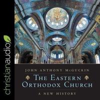 The Eastern Orthodox Church Lib/E