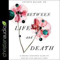 Between Life and Death Lib/E