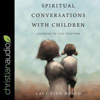 Spiritual Conversations With Children Lib/E