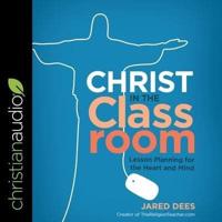 Christ in the Classroom Lib/E