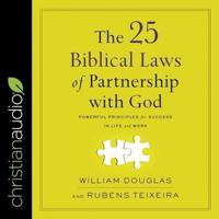 The 25 Biblical Laws of Partnering With God