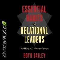 Essential Habits of Relational Leaders Lib/E