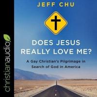 Does Jesus Really Love Me? Lib/E
