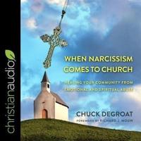 When Narcissism Comes to Church Lib/E