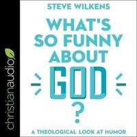 What's So Funny About God? Lib/E