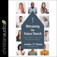 Welcoming the Future Church Lib/E