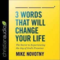 3 Words That Will Change Your Life Lib/E