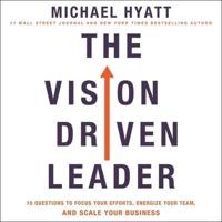 The Vision-Driven Leader Lib/E