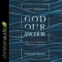 God Our Anchor Lib/E