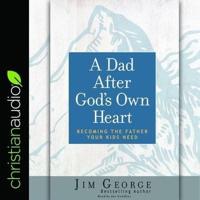 Dad After God's Own Heart Lib/E
