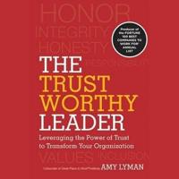The Trustworthy Leader Lib/E