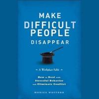 Make Difficult People Disappear Lib/E
