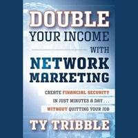 Double Your Income With Network Marketing Lib/E