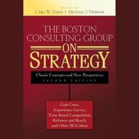 The Boston Consulting Group on Strategy Lib/E