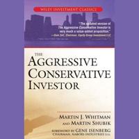 The Aggressive Conservative Investor Lib/E