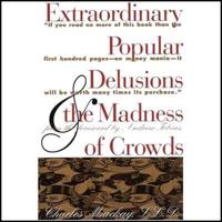 Extraordinary Popular Delusions and the Madness of Crowds and Confusion De Confusiones Lib/E