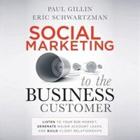 Social Marketing to the Business Customer Lib/E