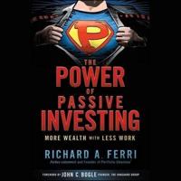 The Power of Passive Investing Lib/E