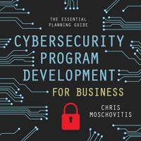 Cybersecurity Program Development for Business