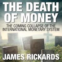 The Death of Money Lib/E