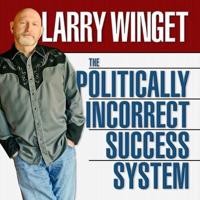 The Politically Incorrect Success System