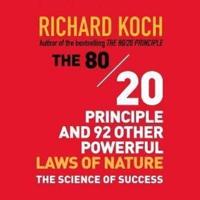 The 80/20 Principle and 92 Other Powerful Laws Nature Lib/E