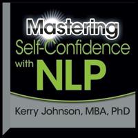 Mastering Self-Confidence With Nlp Lib/E