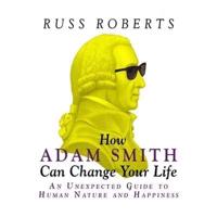 How Adam Smith Can Change Your Life Lib/E