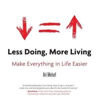 Less Doing, More Living Lib/E