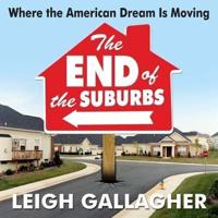 The End the Suburbs Lib/E